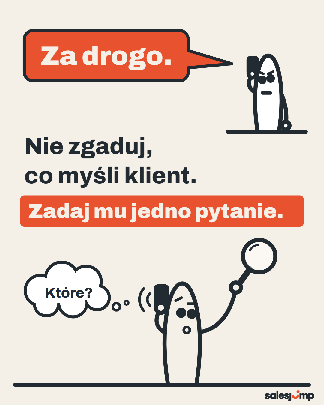 Klient mówi „za drogo”, handlowiec patrzy przez lupę. Nie zgaduj, co myśli klient. Zadaj mu jedno pytanie.