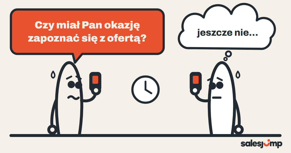 Klient nie odpowiada na ofertę: dostał „Czy miał Pan okazję zapoznać się z ofertą?” i myśli tylko „jeszcze nie…”