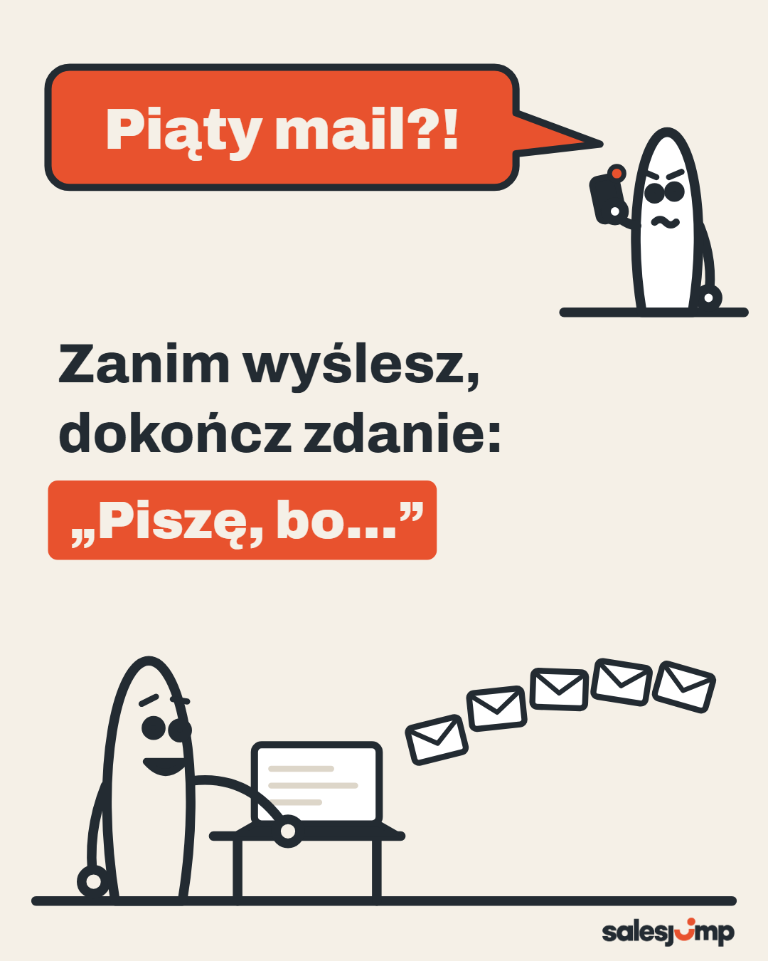Klient dostaje piąty mail z rzędu. Zanim wyślesz przypomnienie o webinarze, dokończ zdanie „Piszę, bo…”