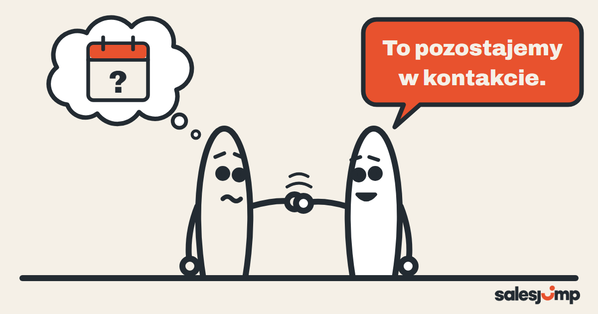 Koniec spotkania: klient mówi „to pozostajemy w kontakcie”, a handlowiec nie wie, jaki jest następny krok po spotkaniu