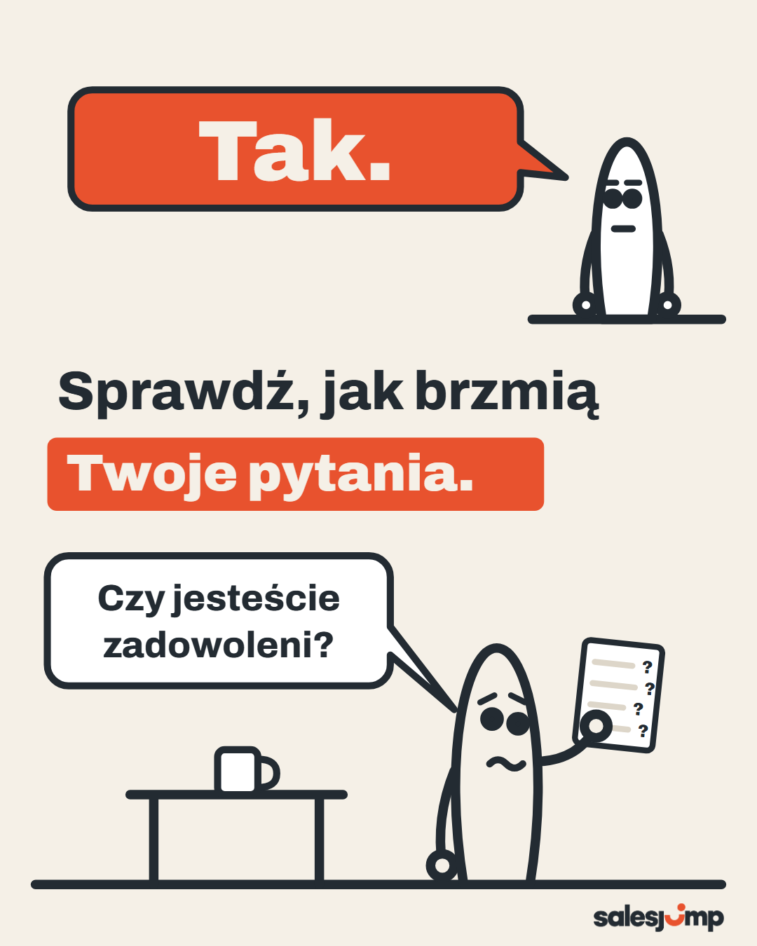 Klient odpowiada „Tak.” na pytanie „Czy jesteście zadowoleni?”; zdanie: sprawdź, jak brzmią Twoje pytania