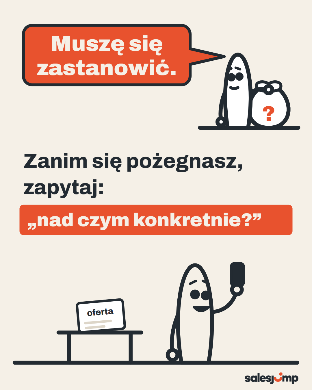 Klient z workiem mówi „muszę się zastanowić”; zanim się pożegnasz, zapytaj: nad czym konkretnie? Rysunek handlowca