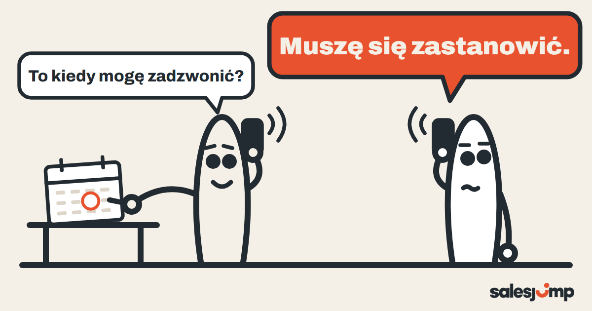 Klient mówi „muszę się zastanowić”, a handlowiec tylko pyta, kiedy może zadzwonić, i zaznacza datę w kalendarzu