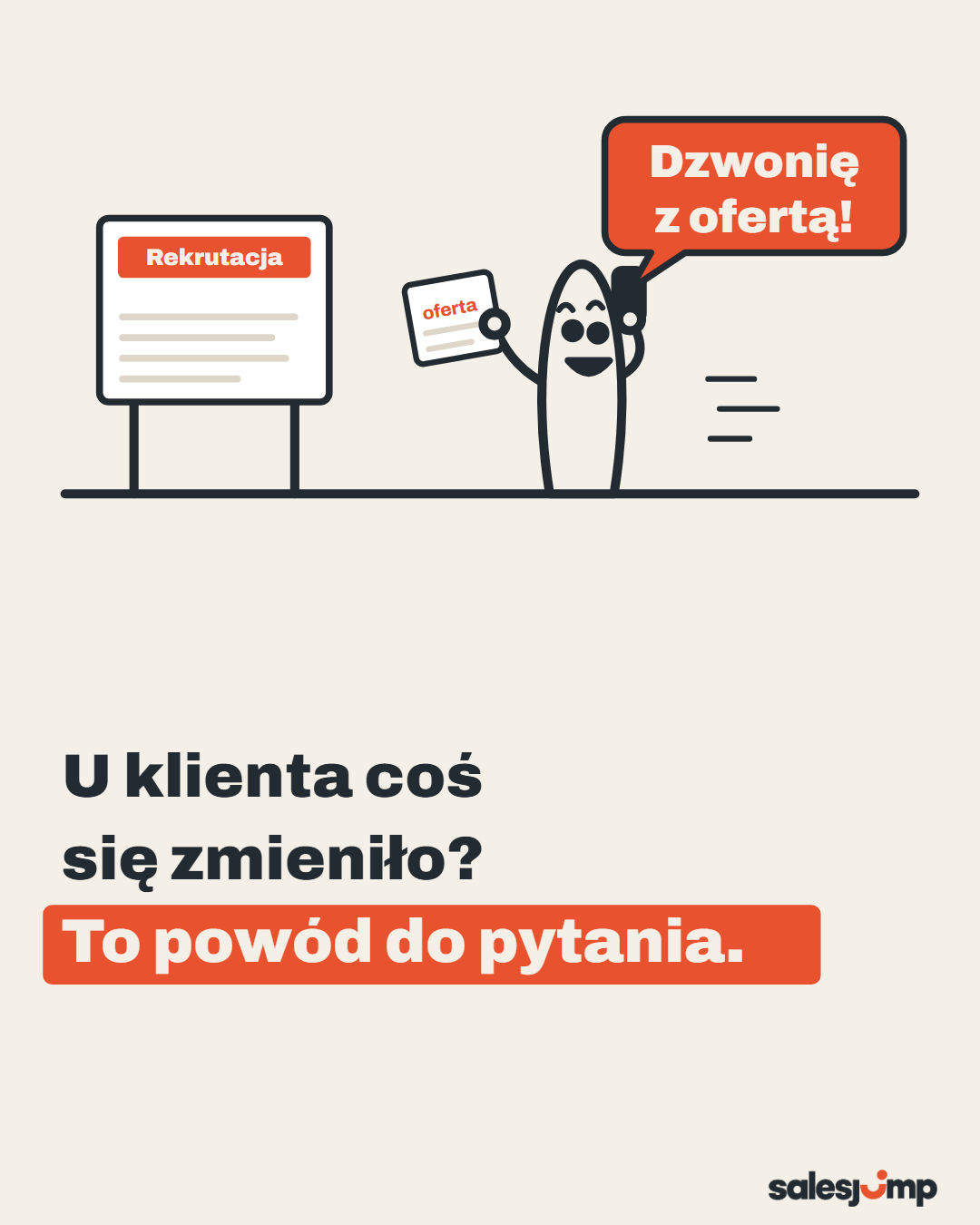 U klienta coś się zmieniło? To powód do pytania, nie do oferty. Handlowiec z ofertą przy ogłoszeniu o rekrutacji