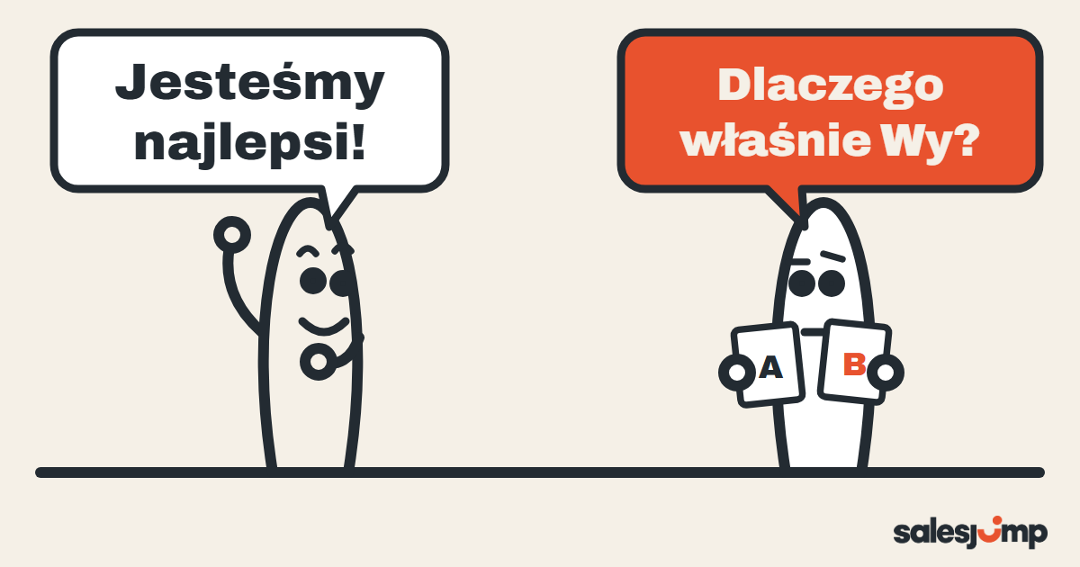 Klient mówi, że konkurencja jest tańsza i pyta, dlaczego właśnie Wy, a handlowiec odpowiada tylko: jesteśmy najlepsi